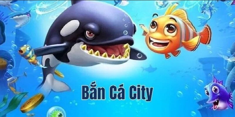 Bắn Cá City - Tựa Game Đổi Thưởng Đẳng Cấp Tại RR88