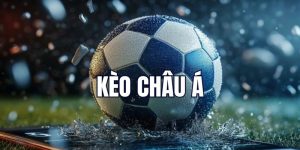 Kèo châu Á trong cá độ đá banh - tỷ lệ kèo nổi bật